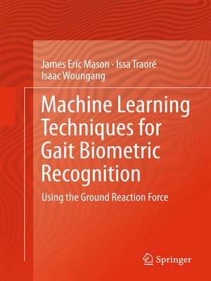 cover image of Machine Learning Techniques for Gait Biometric Recognition